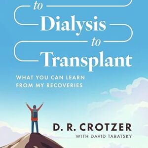 Diabetes to Dialysis to Transplant (PAPERBACK)